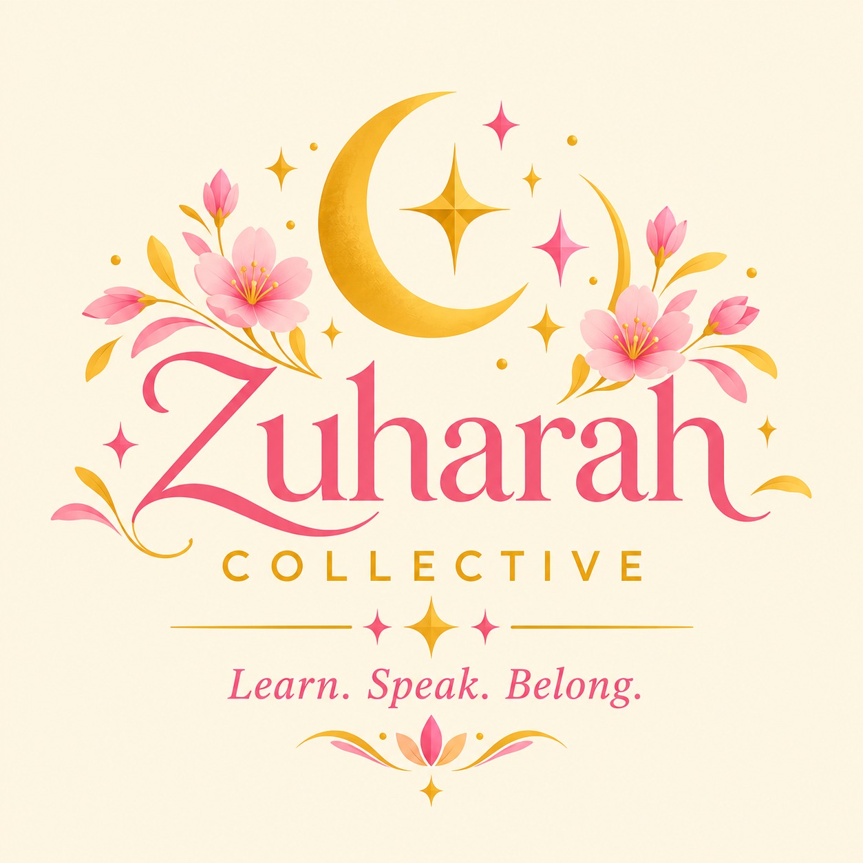 Zuharah Collective logo — golden crescent moon, pink blossoms, and the tagline Learn. Speak. Belong.